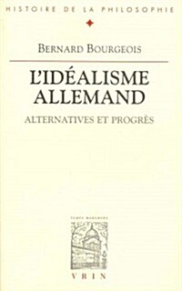 LIdealisme Allemand: Alternatives Et Progres (Paperback)