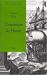 LItineraire de Platon: Suivi de En Maniere DAutobiographie (Paperback)