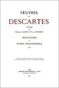 Rene Descartes: Oeuvres Completes VII Meditationes de Prima Philosophia (Paperback)