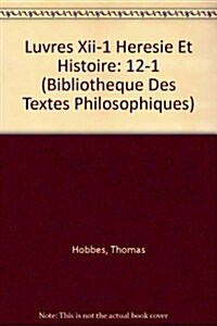 Thomas Hobbes: Iuvres XII-1 Heresie Et Histoire (Paperback)
