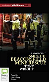 Bad Ground: Inside the Beaconsfield Mine Rescue (Audio CD, Library)