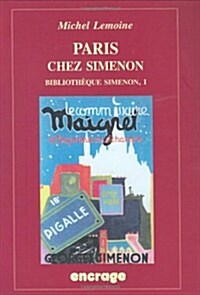 Paris Chez Simenon: Bibliotheque Simenon / I. (Paperback)
