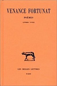 Venance Fortunat, Poemes: Tome II: Livres V-VIII (Paperback)