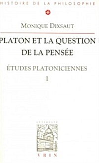 Platon Et La Question de la Pensee: Etudes Platoniciennes I (Paperback)