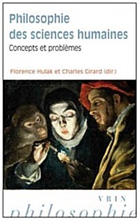 Philosophie Des Sciences Humaines: Tome 1: Concepts Et Problemes (Paperback)