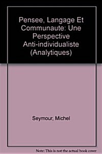 Pensee, Langage Et Communaute: Une Perspective Anti-Individualiste (Paperback)