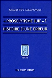 Proselytisme Juif? Histoire Dune Erreur. (Paperback)