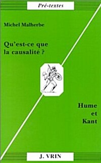 Quest-Ce Que La Causalite?: Hume Et Kant (Paperback)