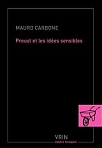 Proust Et Les Idees Sensibles (Paperback)