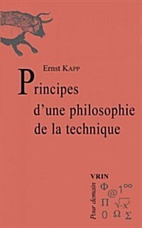 Principes Dune Philosophie De La Technique (Paperback)