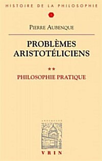 Problemes Aristoteliciens: Philosophie Pratique (Paperback)