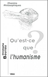 Quest-Ce Que LHumanisme? (Paperback)
