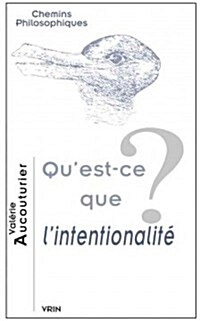 Quest-Ce Que LIntentionalite? (Paperback)