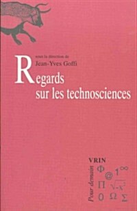 Regards Sur Les Technosciences (Paperback)