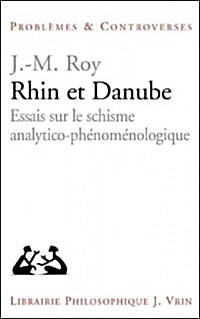 Rhin Et Danube: Essais Sur Le Schisme Analytico-Phenomenologique (Paperback)