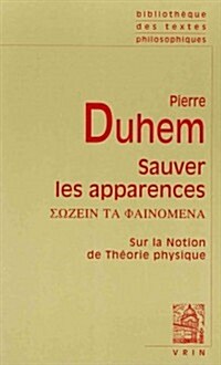 Sauver Les Apparences: Sur La Notion de Theorie Physique de Platon a Galilee (Paperback)