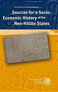 Sources for a Socio-Economic History of the Neo-Hittite States (Paperback)
