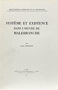 Systeme Et Existence Dans LOeuvre de Malebranche (Paperback)