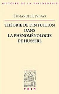 Theorie De Lintuition Dans La Phenomenologie De Husserl (Paperback)