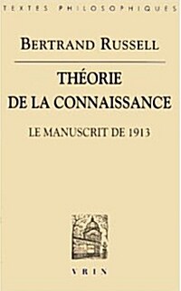 Bertrand Russell: Theorie de La Connaissance: Manuscrit de 1913 (Paperback)