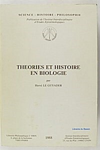 Theories Et Histoires En Biologie (Paperback)