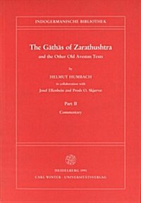 The Gathas of Zarathushtra and the Other Old Avestan Texts, Part II: Commentary (Hardcover)