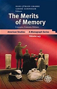 The Merits of Memory: Concepts, Contexts, Debates (Hardcover)