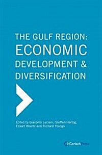 The Gulf Region: Economic Development and Diversification (Hardcover)