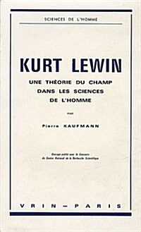 Kurt Lewin: Une Theorie Du Champ Dans Les Sciences de LHomme (Paperback)