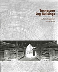 Tennessee Log Buildings: A Folk Tradition (Paperback)