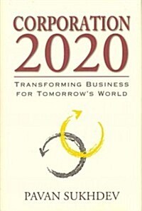 Corporation 2020: Transforming Business for Tomorrows World (Hardcover)