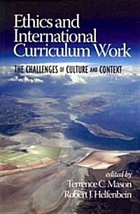 Ethics and International Curriculum Work: The Challenges of Culture and Context (Paperback)