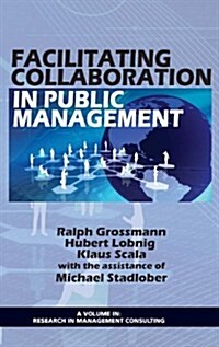 Facilitating Collaboration in Public Management (Hc) (Hardcover)