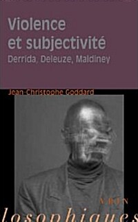 Violence Et Subjectivite: Derrida, Deleuze, Maldiney (Paperback)