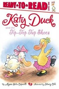 The Katy Duck and the Tip-Top Tap Shoes (Hardcover)