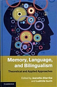 Memory, Language, and Bilingualism : Theoretical and Applied Approaches (Hardcover)