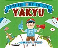 Take Me Out to the Yakyu (Hardcover)