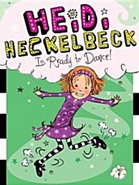 [중고] 하이디 헤클백 #7 : Heidi Heckelbeck Is Ready to Dance (Paperback)