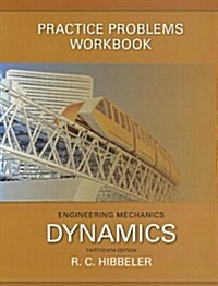 Engineering Mechanics Practice Problems Workbook: Dynamics (Paperback, 13, Workbook)