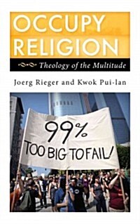 Occupy Religion: Theology of the Multitude (Hardcover)