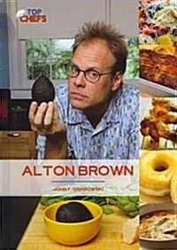 Alton Brown (Library Binding)