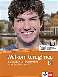 Welkom terug! neu B1. Niederlandisch fur Fortgeschrittene . Kurs- und Ubungsbuch + Audio-CD (Broche)