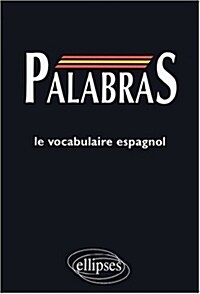 PALABRAS : Médiascopie du vocabulaire espagnol (Broche)