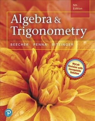 Mylab Math with Pearson Etext -- Standalone Access Card -- For Algebra and Trigonometry Mylab Revision with Corequisite Support (Hardcover, 5)