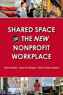 Shared Space and the New Nonprofit Workplace (Paperback)