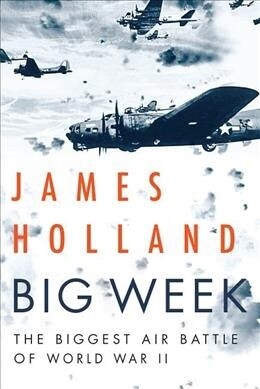 Big Week: The Biggest Air Battle of World War II (Paperback)