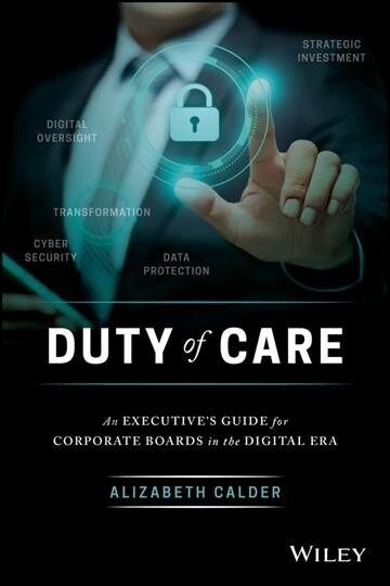 Duty of Care: An Executives Guide for Corporate Boards in the Digital Era (Hardcover)