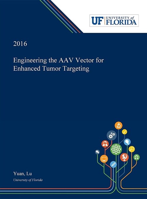 Engineering the Aav Vector for Enhanced Tumor Targeting (Hardcover)