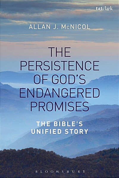 The Persistence of Gods Endangered Promises : The Bibles Unified Story (Paperback)