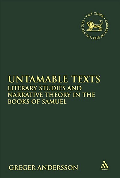 Untamable Texts : Literary Studies and Narrative Theory in the Books of Samuel (Paperback)